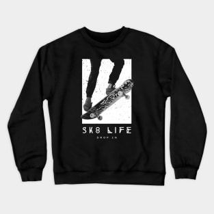 SK8 Life - Drop In Crewneck Sweatshirt